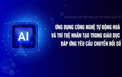 Thông báo số 3 Về việc tổ chức Hội thảo Khoa học quốc tế  “Ứng dụng công nghệ tự động hoá và trí tuệ nhân tạo trong giáo dục đáp ứng yêu cầu chuyển đổi số”