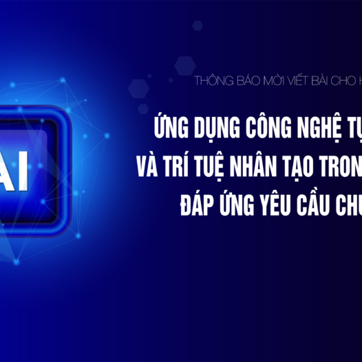 Thông báo số 3 Về việc tổ chức Hội thảo Khoa học quốc tế  “Ứng dụng công nghệ tự động hoá và trí tuệ nhân tạo trong giáo dục đáp ứng yêu cầu chuyển đổi số”