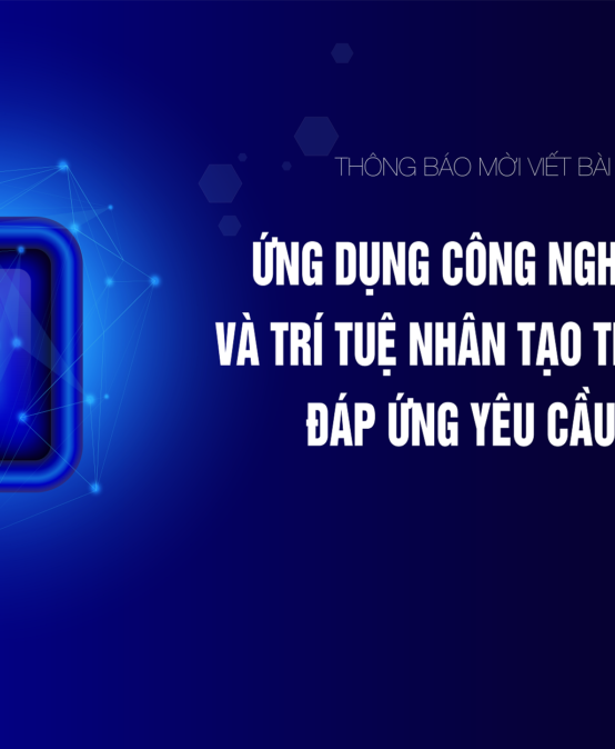 Thông báo số 3 Về việc tổ chức Hội thảo Khoa học quốc tế  “Ứng dụng công nghệ tự động hoá và trí tuệ nhân tạo trong giáo dục đáp ứng yêu cầu chuyển đổi số”